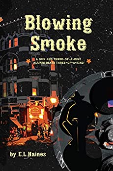 Blowing Smoke by E.L. Haines